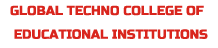 GLOBAL TECHNO COLLEGE OF EDUCATIONAL INSTITUTIONS